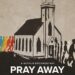 Pray Away